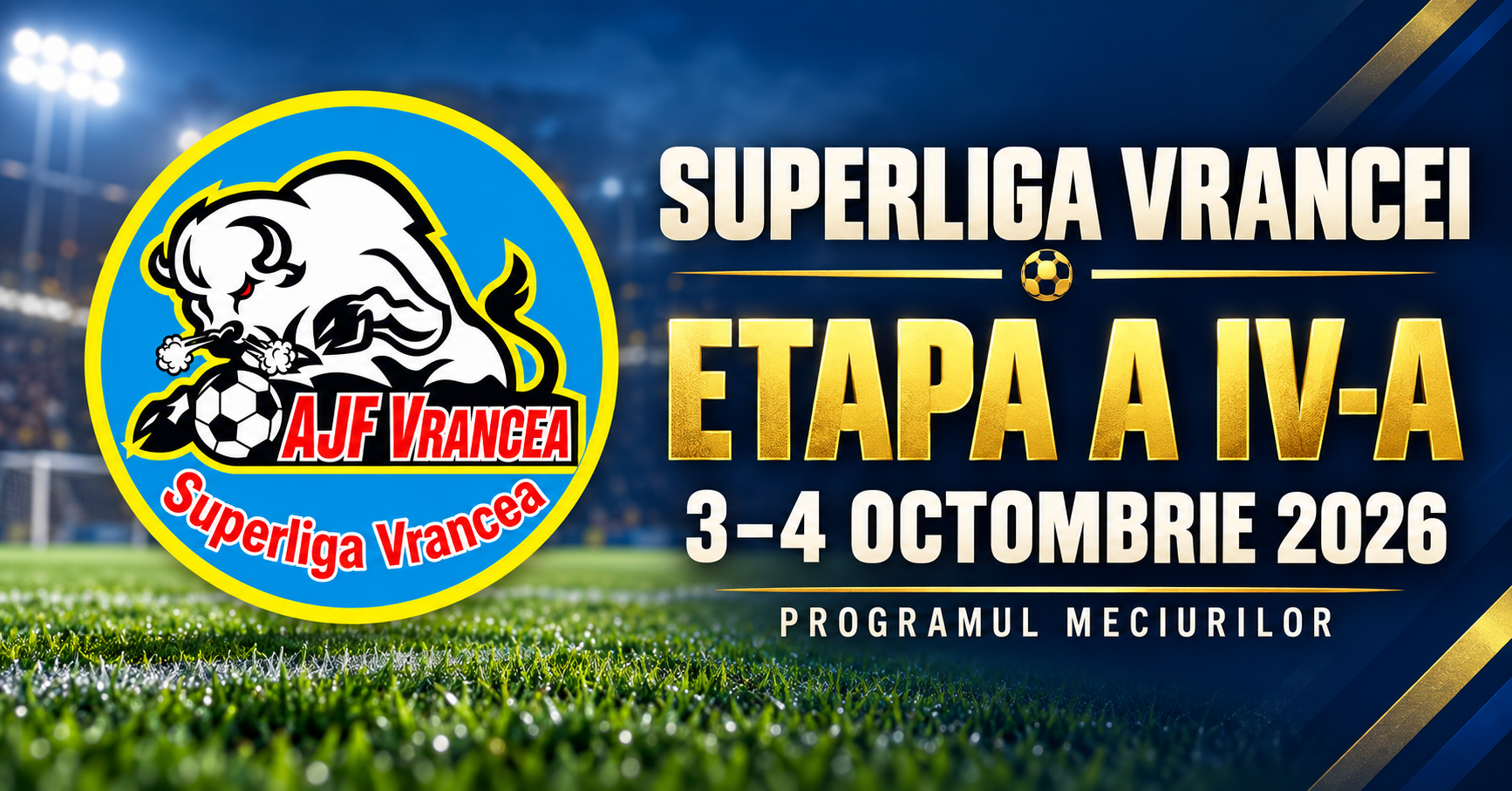 Superliga Vrancei – etapa a IV-a, 3–4 octombrie 2026, programul meciurilor, cu sigla AJF Vrancea