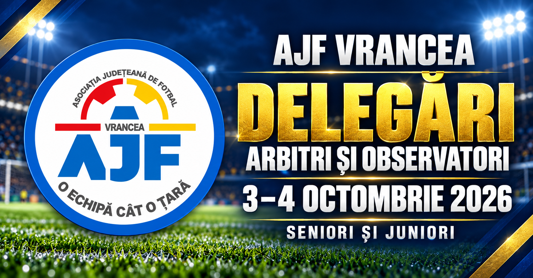 AJF Vrancea – delegări arbitri și observatori, 3–4 octombrie 2026, seniori și juniori