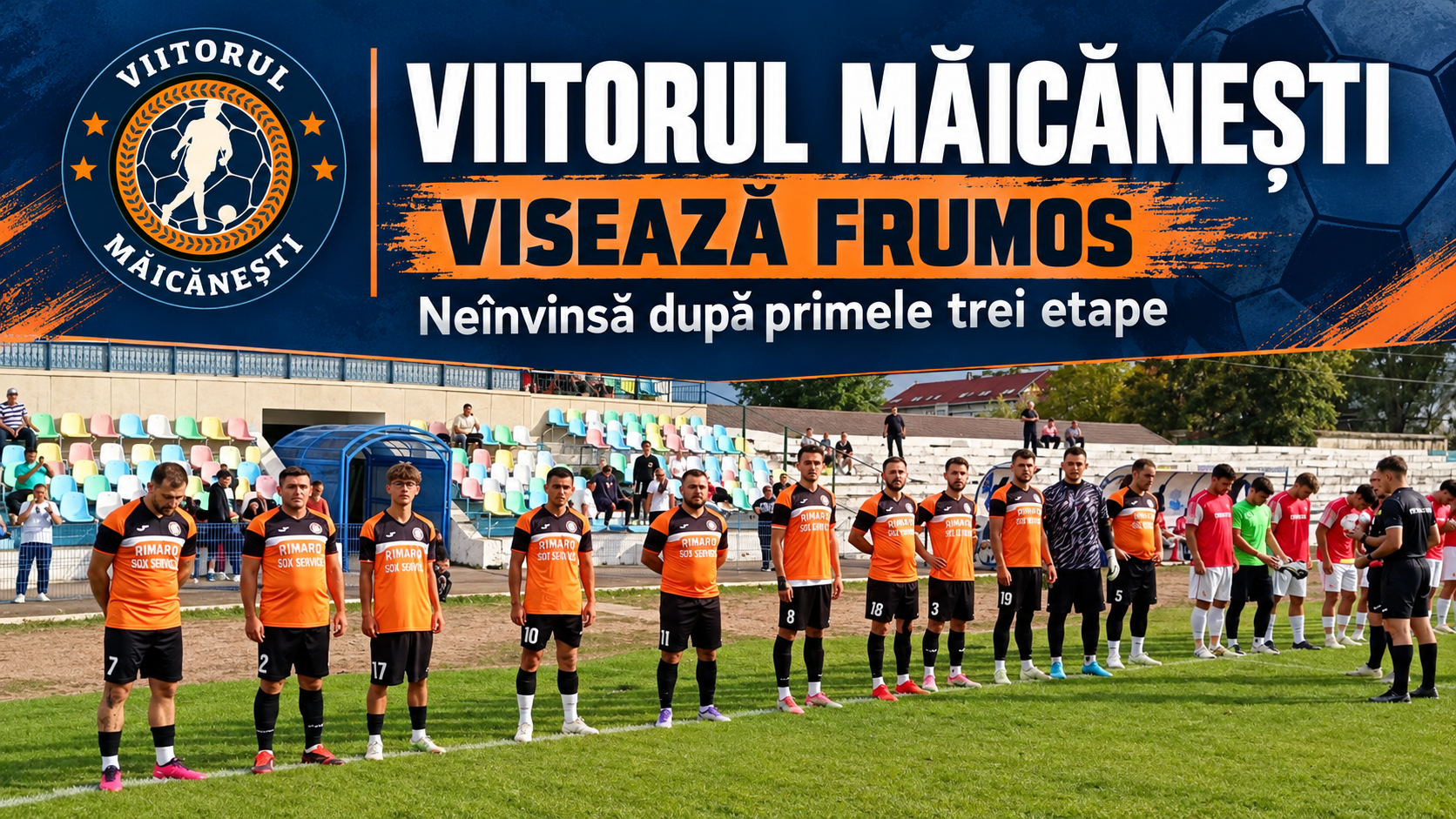 Viitorul Măicănești: echipa în portocaliu-negru și sigla clubului, neînvinsă după primele trei etape.